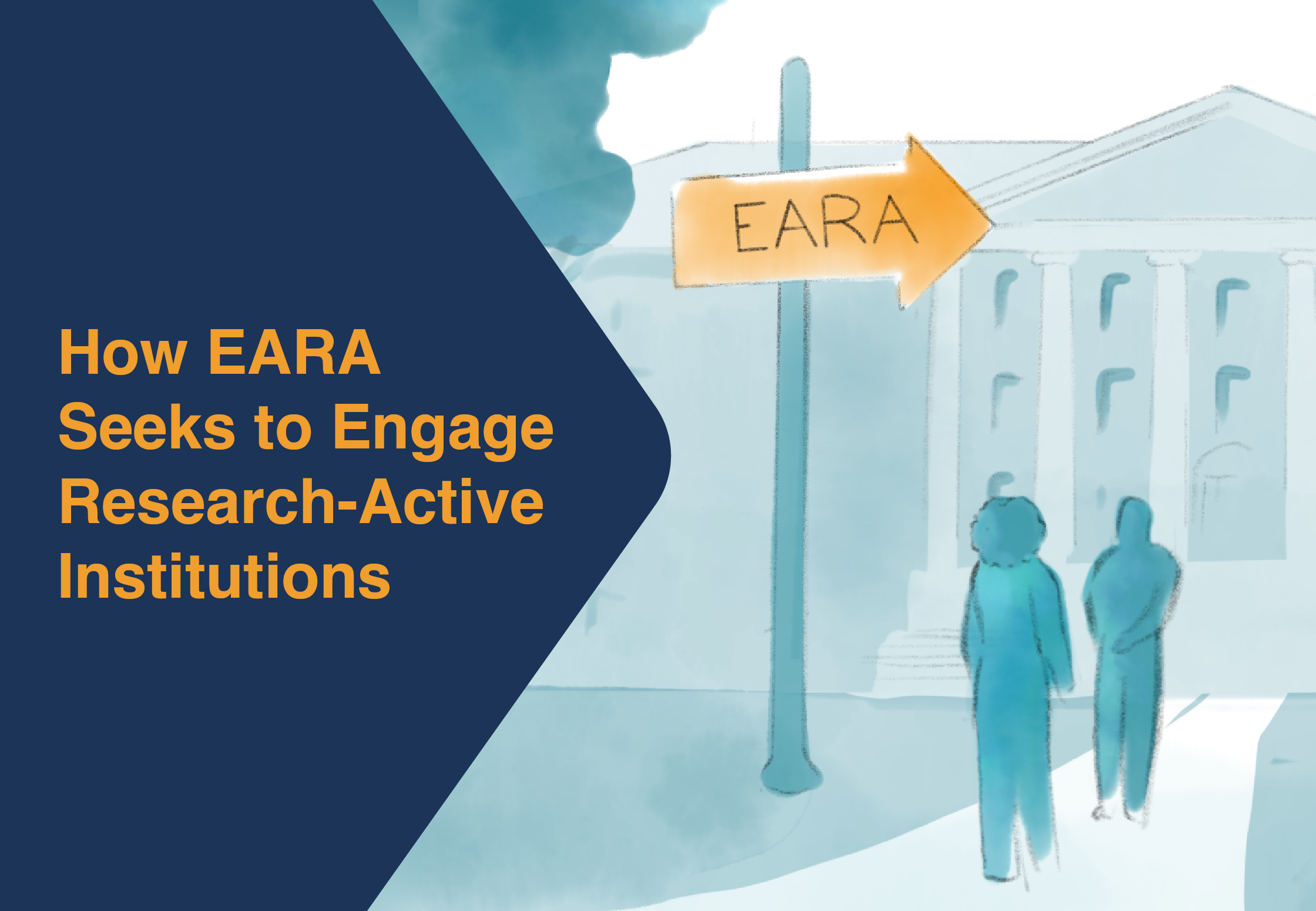 How EARA Seeks to Engage Research-Active Institutions. Watercolor illustration of two people walking down a sidewalk on an academic campus, following an arrow-shaped sign that reads EARA.  