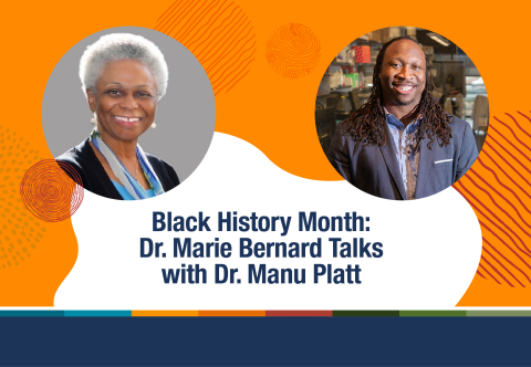 Black History Month: Dr. Marie Bernard Talks with Dr. Manu Platt. Photo of Dr. Bernard and Dr. Platt.