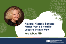 Photo of Nora D. Volkow with title "National Hispanic Heritage Month From a Scientific Leader's Point of View"