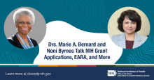 Drs. Marie A. Bernard and Noni Byrnes talk NIH grant applications, EARA and more. Photos of Dr. Bernard and Dr. Byrnes